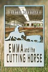 Emma And The Cutting Horse - Martha Deeringer - 9781612359274
