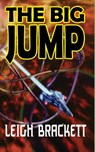 The Big Jump - Leigh Brackett - 9781612420547