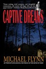 Captive Dreams - Michael Flynn - 9781612420608