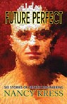 Future Perfect - Nancy Kress - 9781612420646
