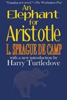 An Elephant for Aristotle - L. Sprague de Camp - 9781612421285