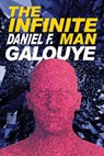 The Infinite Man - Daniel F. Galouye - 9781612422510