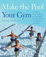 Make the Pool Your Gym - Karl Knopf - 9781612430140