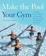 Make the Pool Your Gym - Karl Knopf - 9781612430140