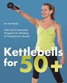 Kettlebells for 50+ - Karl Knopf - 9781612430461