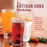 The Artisan Soda Workshop - Andrea Lynn - 9781612430676