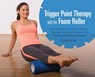 Trigger Point Therapy With The Foam Roller - Karl Knopf ; Chris Knopf - 9781612433547