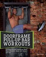 Doorframe Pull-Up Bar Workouts - Ryan George - 9781612433844