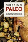 Sheet Pan Paleo - Pamela Ellgen - 9781612435411