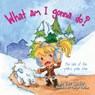 What am I gonna do? The Tale of the Pesky Polar Bear - Jody Wamsley - 9781612444048
