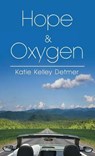 Hope & Oxygen - DETMER,  Katie Kelley - 9781612444222