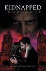 Kidnapped Innocence - GALINDO,  Rebeca Gomez - 9781612444413