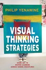 Visual Thinking Strategies - Philip Yenawine - 9781612506098