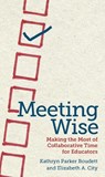 Meeting Wise - Kathryn Parker Boudett ; Elizabeth A. City - 9781612506944