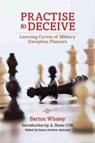 Practise to Deceive - Barton Whaley ; Susan Stratton Aykroyd - 9781612519821