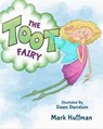 The Toot Fairy - Mark Huffman - 9781612545226