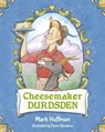 Cheesemaker Durdsden - Mark Huffman - 9781612545257