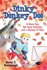 Dinky Donkey Doo: A Brave Boy, His Loyal Protector, and a Journey of Hope - David P. Kavanaugh - 9781612546711
