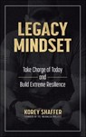 Legacy Mindset - Korey Shaffer - 9781612547046