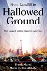 From Landfill to Hallowed Ground - Frank Marra ; Maria Bellia Abbate - 9781612548500