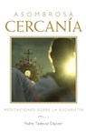 Asombrosa cercania (Amazing Nearness - Spanish Edition) - Tadeusz Dajczer Fr. - 9781612612010