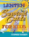 Lenten Survival Guide for Kids: I Am Supposed to Do What?! - Peter Celano - 9781612615219