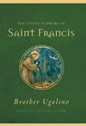 The Little Flowers of Saint Francis - Jon M. Sweeney - 9781612618364
