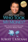 Rich Dad's Who Took My Money? - Robert T. Kiyosaki - 9781612680453
