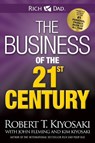 The Business of the 21st Century - Robert Kiyosaki ; Robert T. Kiyosaki - 9781612680637