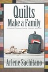 Quilts Make a Family - Arlene Sachitano - 9781612713816