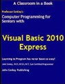 Computer Programming for Seniors Using Visual Basic 2010 Express - John Smiley - 9781612740010