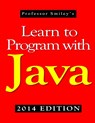 Learn to Program with Java (2014 Edition) - John Smiley - 9781612740539