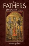 Aquilina, M: Fathers of the Church, 3rd Edition - Mike Aquilina - 9781612785615