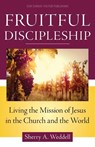 FRUITFUL DISCIPLESHIP - Sherry A. Weddell - 9781612789736