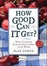 How Good Can It Get? - Alan Cohen - 9781612830216
