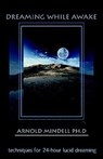 Dreaming While Awake - Arnold Mindell - 9781612831084