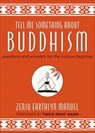 Tell Me Something About Buddhism - Zenju Earthlyn Manuel - 9781612831794