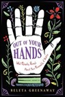 Out of Your Hands - Beleta Greenaway - 9781612834351
