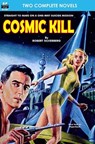 Cosmic Kill & Beyond the End of Space - John W. Campbell - 9781612872186
