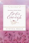 Becoming a Woman Whose God Is Enough - Cynthia Heald - 9781612916347
