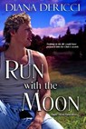 Run with the Moon - Diana DeRicci - 9781612920566