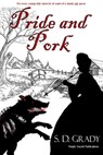 Pride and Pork - S.D. Grady - 9781612921501