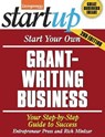 Start Your Own Grant Writing Business - The Staff of Entrepreneur Media, Inc. ; Rich Mintzer - 9781613081877