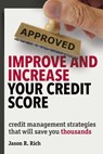 Improve and Increase Your Credit Score - Jason R. Rich - 9781613082430