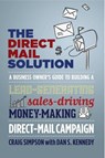 The Direct Mail Solution - Dan S. Kennedy ; Craig Simpson - 9781613082553