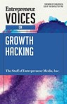 Entrepreneur Voices on Growth Hacking - The Staff of Entrepreneur Media, Inc. - 9781613083871