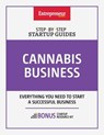 Cannabis Business: Step-by-Step Startup Guide - The Staff of Entrepreneur Media, Inc. - 9781613083970