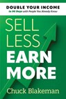 Sell Less, Earn More - Chip Kessler ; Dan S. Kennedy - 9781613084915