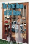 The Secret Room at Eidt House - Dorothy Bodoin - 9781613090510