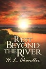 Rest Beyond the River - H. L. Chandler - 9781613093665